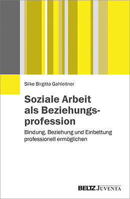 Kartonierter Einband Soziale Arbeit als Beziehungsprofession von Silke Birgitta Gahleitner