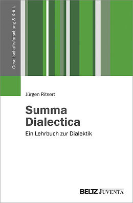 Kartonierter Einband Summa Dialectica. Ein Lehrbuch zur Dialektik von Jürgen Ritsert