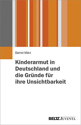 Paperback Kinderarmut in Deutschland und die Gründe für ihre Unsichtbarkeit von Daniel März
