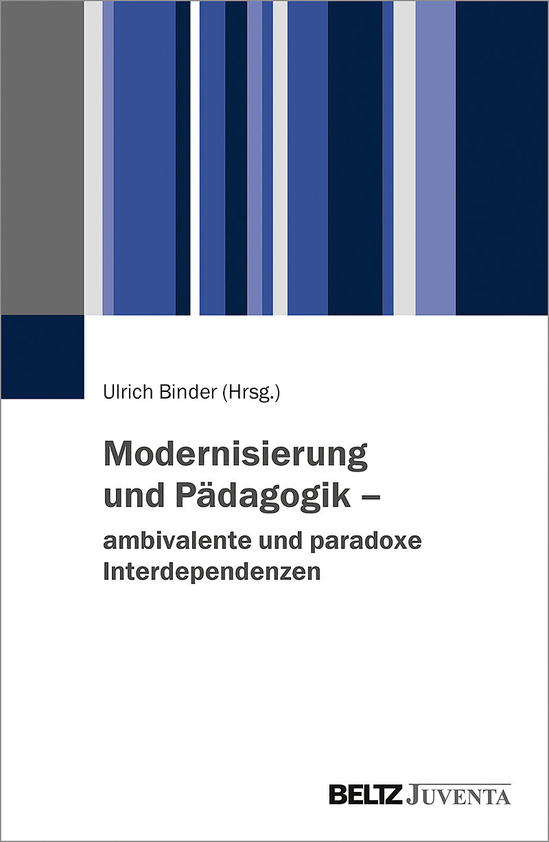 Modernisierung und Pädagogik  ambivalente und paradoxe Interdependenzen