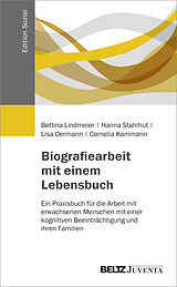 Kartonierter Einband Biografiearbeit mit einem Lebensbuch von Bettina Lindmeier, Hanna Stahlhut, Lisa Oermann