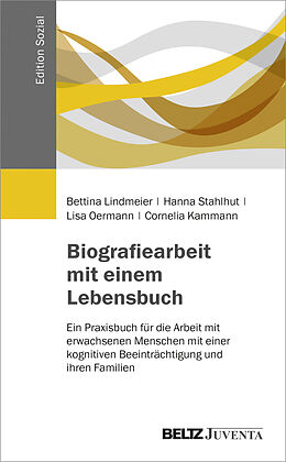 Kartonierter Einband Biografiearbeit mit einem Lebensbuch von Bettina Lindmeier, Hanna Stahlhut, Lisa Oermann