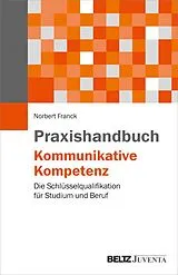 Kartonierter Einband Praxishandbuch Kommunikative Kompetenz von Norbert Franck