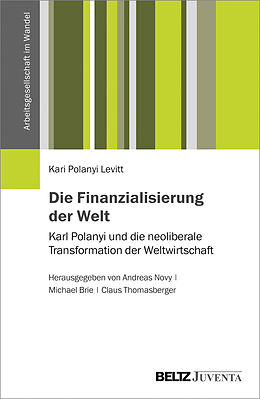 Kartonierter Einband Die Finanzialisierung der Welt von Kari Polanyi Levitt