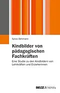 E-Book (pdf) Kindbilder von pädagogischen Fachkräften von Sylvia Oehlmann