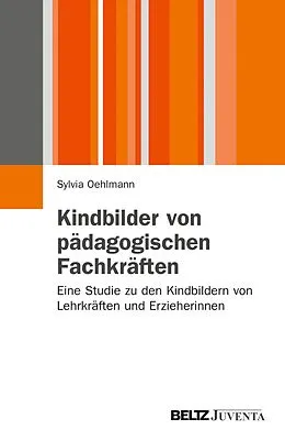 E-Book (pdf) Kindbilder von pädagogischen Fachkräften von Sylvia Oehlmann