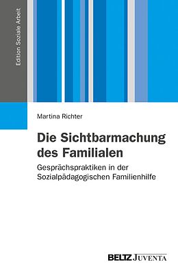 E-Book (pdf) Die Sichtbarmachung des Familialen von Martina Richter