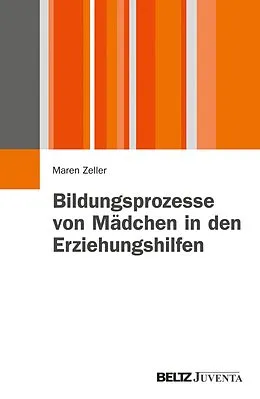E-Book (pdf) Bildungsprozesse von Mädchen in den Erziehungshilfen von Maren Zeller