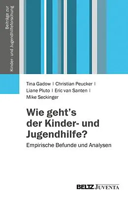 E-Book (pdf) Wie geht's der Kinder- und Jugendhilfe? von Tina Gadow, Christian Peucker, Liane Pluto
