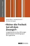 E-Book (pdf) »Woher die Freiheit bei all dem Zwange?« von Sandra Menk, Vanessa Schnorr, Christian Schrapper