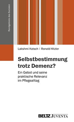E-Book (pdf) Selbstbestimmung trotz Demenz? von Lakshmi Kotsch, Ronald Hitzler