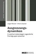 E-Book (pdf) Ausgrenzungsdynamiken von Jürgen Mansel, Viktoria Spaiser