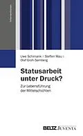 E-Book (pdf) Statusarbeit unter Druck? von Uwe Schimank, Steffen Mau, Olaf Groh-Samberg