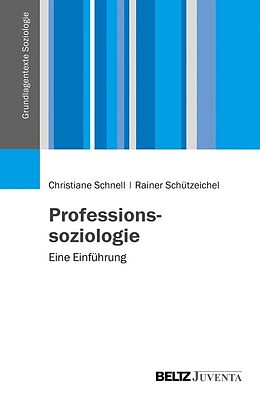 E-Book (pdf) Professionssoziologie von Christiane Schnell, Rainer Schützeichel