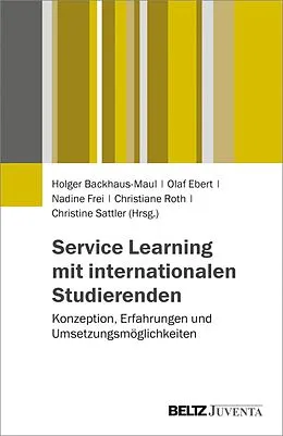 E-Book (pdf) Service Learning mit internationalen Studierenden von Holger Backhaus-Maul, Olaf Ebert, Nadine Frei