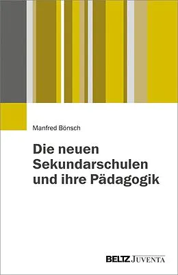 E-Book (pdf) Die neuen Sekundarschulen und ihre Pädagogik von Manfred Bönsch