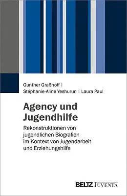 E-Book (pdf) Jugendliche als Adressatinnen und Adressaten der Jugendhilfe von Gunther Graßhoff, Laura Paul, Stéphanie-Aline Yeshurun
