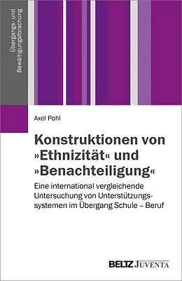 E-Book (pdf) Konstruktionen von »Ethnizität« und »Benachteiligung« von Axel Pohl