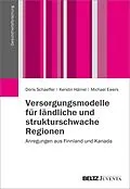 E-Book (pdf) Versorgungsmodelle für ländliche und strukturschwache Regionen von Doris Schaeffer, Kerstin Hämel, Michael Ewers