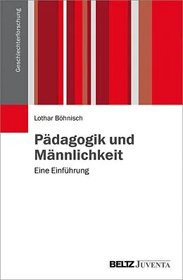 E-Book (pdf) Pädagogik und Männlichkeit von Lothar Böhnisch