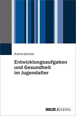 E-Book (pdf) Entwicklungsaufgaben und Gesundheit im Jugendalter von Gudrun Quenzel