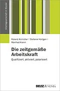 E-Book (pdf) Die zeitgemäße Arbeitskraft von Roland Atzmüller, Stefanie Hürtgen, Manfred Krenn