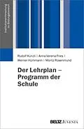 E-Book (pdf) Der Lehrplan - Programm der Schule von Rudolf Künzli, Anna-Verena Fries, Werner Hürlimann