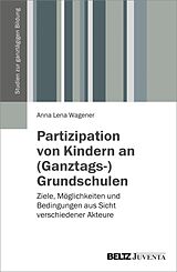 E-Book (pdf) Partizipation von Kindern an (Ganztags-)Grundschulen von Anna Lena Wagener