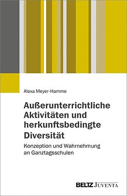 E-Book (pdf) Außerunterrichtliche Aktivitäten und herkunftsbedingte Diversität von Alexa Meyer-Hamme