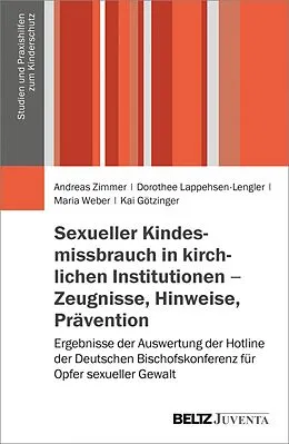 E-Book (pdf) Sexueller Kindesmissbrauch in kirchlichen Institutionen - Zeugnisse, Hinweise, Prävention von Andreas Zimmer, Dorothee Lappehsen-Lengler, Maria Weber