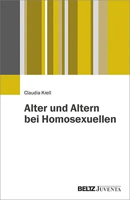 E-Book (pdf) Alter und Altern bei Homosexuellen von Claudia Krell