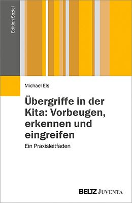 E-Book (pdf) Übergriffe in der Kita: Vorbeugen, erkennen und eingreifen von Michael Els