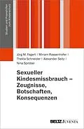 E-Book (pdf) Sexueller Kindesmissbrauch - Zeugnisse, Botschaften, Konsequenzen von Jörg M. Fegert, Miriam Rassenhofer, Thekla Schneider
