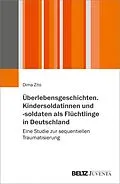 E-Book (pdf) Überlebensgeschichten. Kindersoldatinnen und -soldaten als Flüchtlinge in Deutschland von Dima Zito