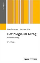 E-Book (pdf) Soziologie im Alltag von Christiane Ryffel-Gericke, Birgit Dechmann
