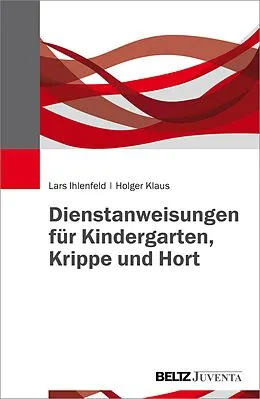 E-Book (pdf) Dienstanweisungen für Kindergarten, Krippe und Hort von Lars Ihlenfeld, Holger Klaus