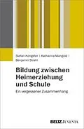 E-Book (pdf) Bildung zwischen Heimerziehung und Schule von Stefan Köngeter, Katharina Mangold, Benjamin Strahl