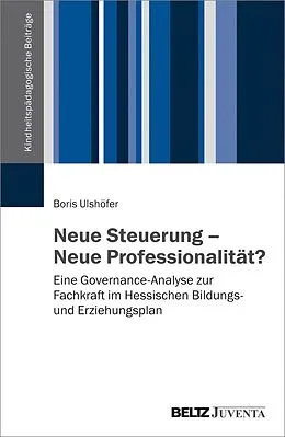 E-Book (pdf) Neue Steuerung - Neue Professionalität? von Boris Ulshöfer