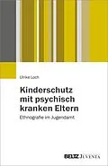 E-Book (pdf) Kinderschutz mit psychisch kranken Eltern von Ulrike Loch