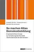 E-Book (pdf) So machen Kitas Demokratiebildung von Elisabeth Richter, Teresa Lehmann, Benedikt Sturzenhecker