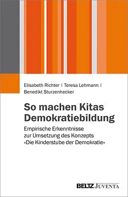 E-Book (pdf) So machen Kitas Demokratiebildung von Elisabeth Richter, Teresa Lehmann, Benedikt Sturzenhecker