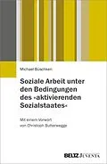 E-Book (pdf) Soziale Arbeit unter den Bedingungen des »aktivierenden Sozialstaates« von Michael Büschken