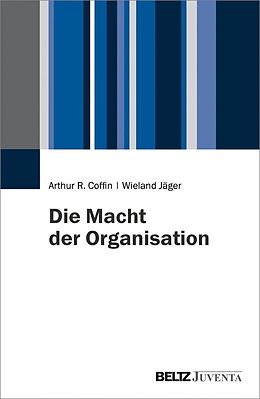 E-Book (pdf) Die Macht der Organisation von Arthur R. Coffin, Wieland Jäger