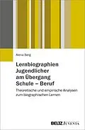 E-Book (pdf) Lernbiographien Jugendlicher am Übergang Schule - Beruf von Alena Berg
