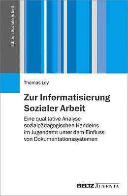 E-Book (pdf) Zur Informatisierung Sozialer Arbeit von Thomas Ley