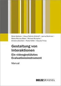 E-Book (pdf) Gestaltung von Interaktionen - Ein videogestütztes Evaluationsinstrument von Dörte Weltzien, Klaus Fröhlich-Gildhoff, Janina Strohmer
