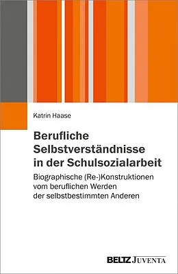 E-Book (pdf) Berufliche Selbstverständnisse in der Schulsozialarbeit von Katrin Haase