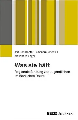 E-Book (pdf) Was sie hält von Jan Schametat, Sascha Schenk, Alexandra Engel