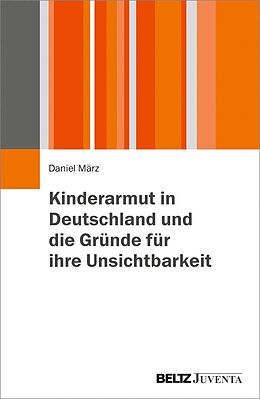E-Book (pdf) Kinderarmut in Deutschland und die Gründe für ihre Unsichtbarkeit von Daniel März