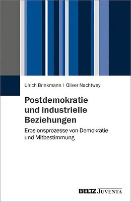 E-Book (pdf) Postdemokratie und Industrial Citizenship von Ulrich Brinkmann, Oliver Nachtwey